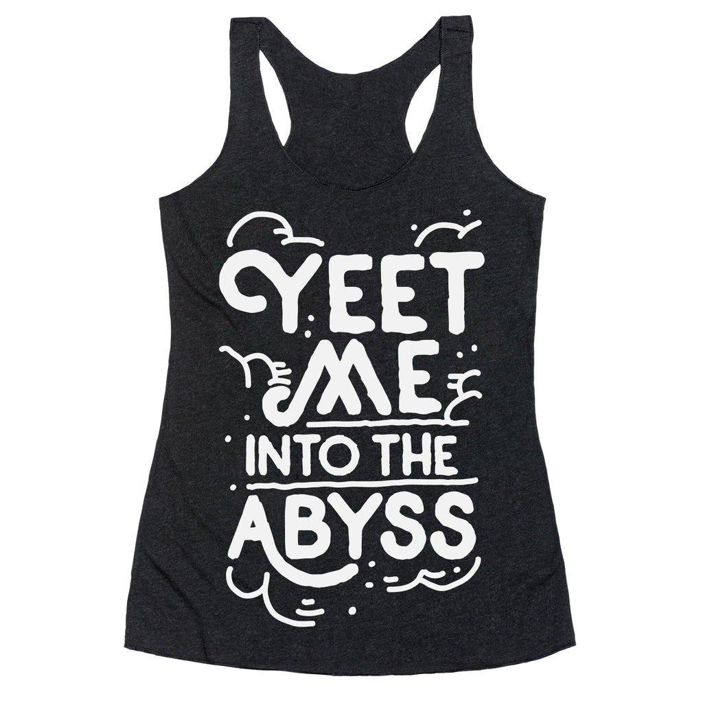 Yeet Me into the Abyss Racerback Tank