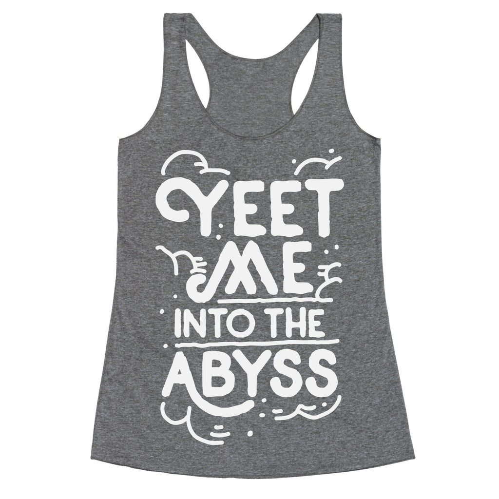 Yeet Me into the Abyss Racerback Tank