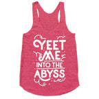 Yeet Me into the Abyss Racerback Tank
