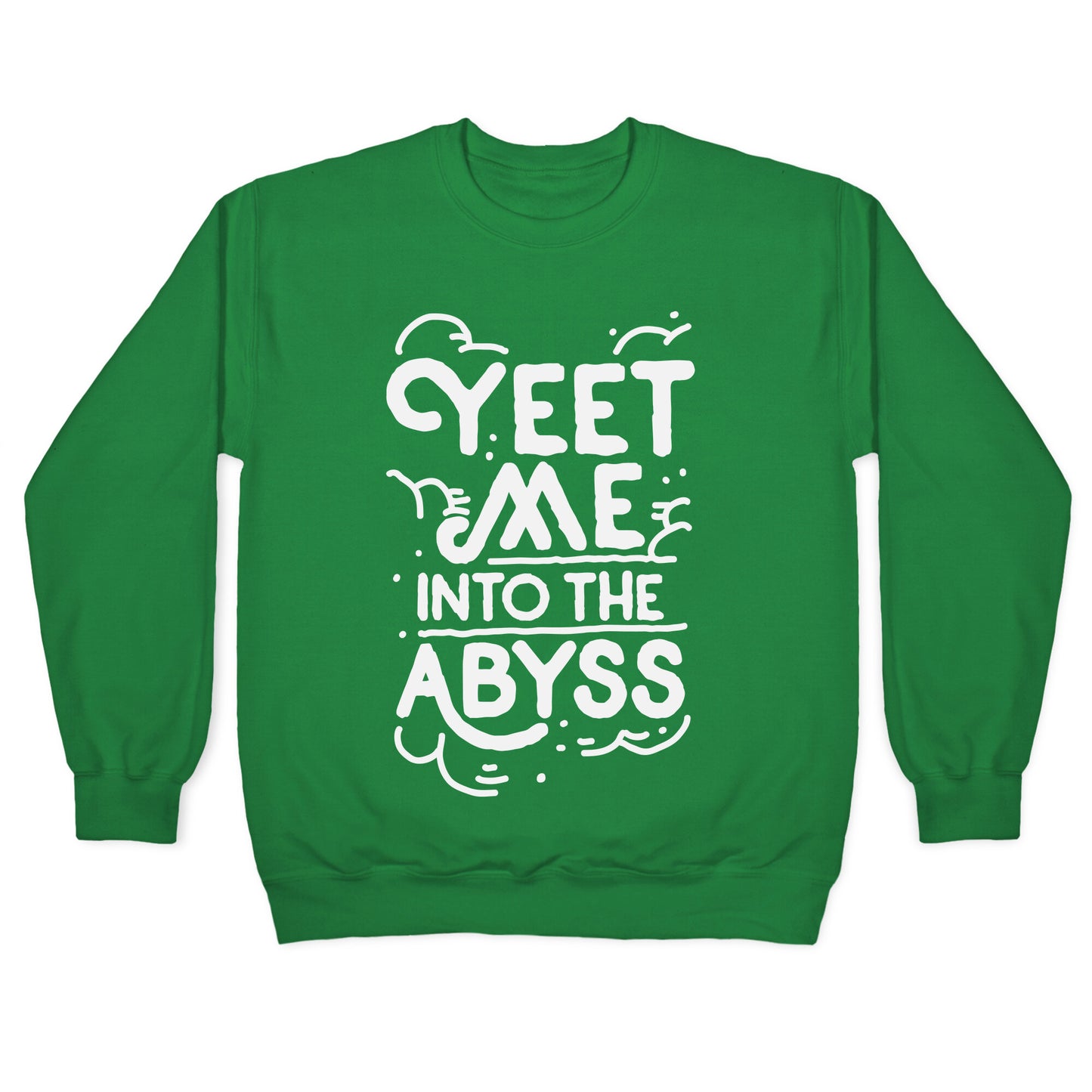 Yeet Me into the Abyss Crewneck Sweatshirt