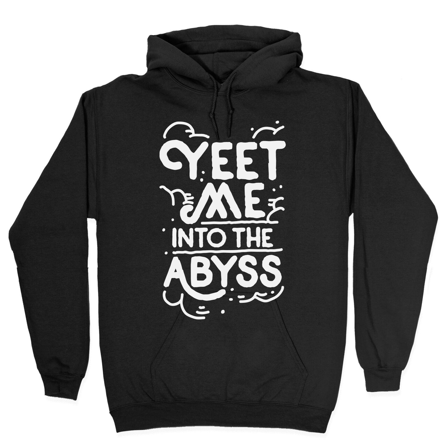 Yeet Me into the Abyss Hoodie