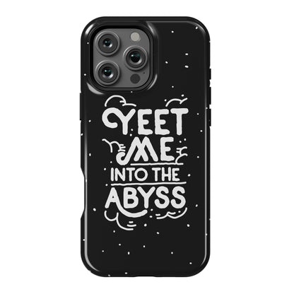 Yeet Me into the Abyss Phone Case