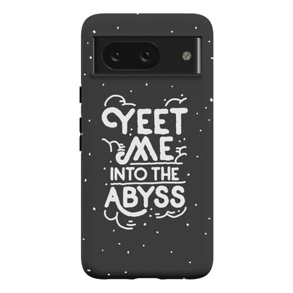 Yeet Me into the Abyss Phone Case