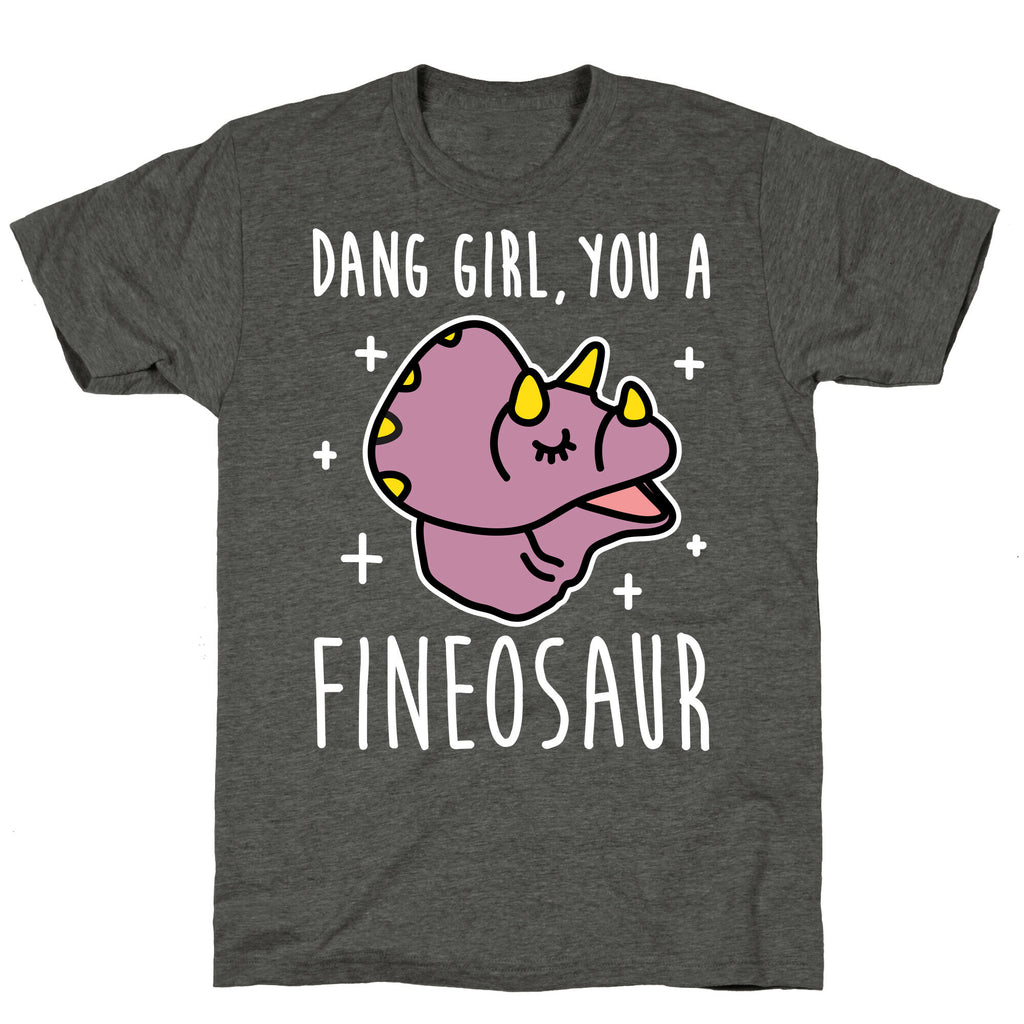 Dang Girl, You A Fineosaur Unisex Triblend Tee