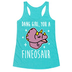 Dang Girl, You A Fineosaur Racerback Tank