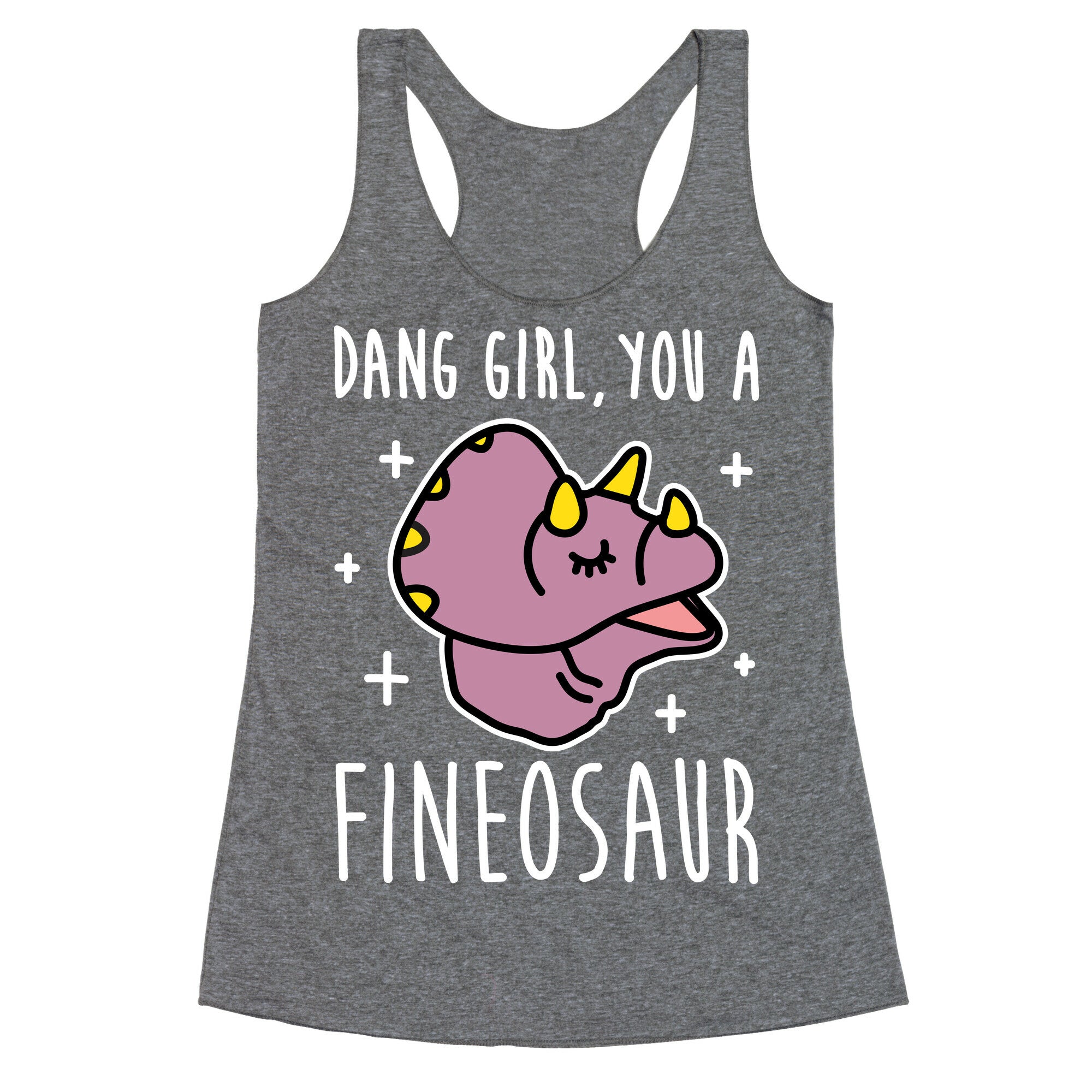 Dang Girl, You A Fineosaur Racerback Tank