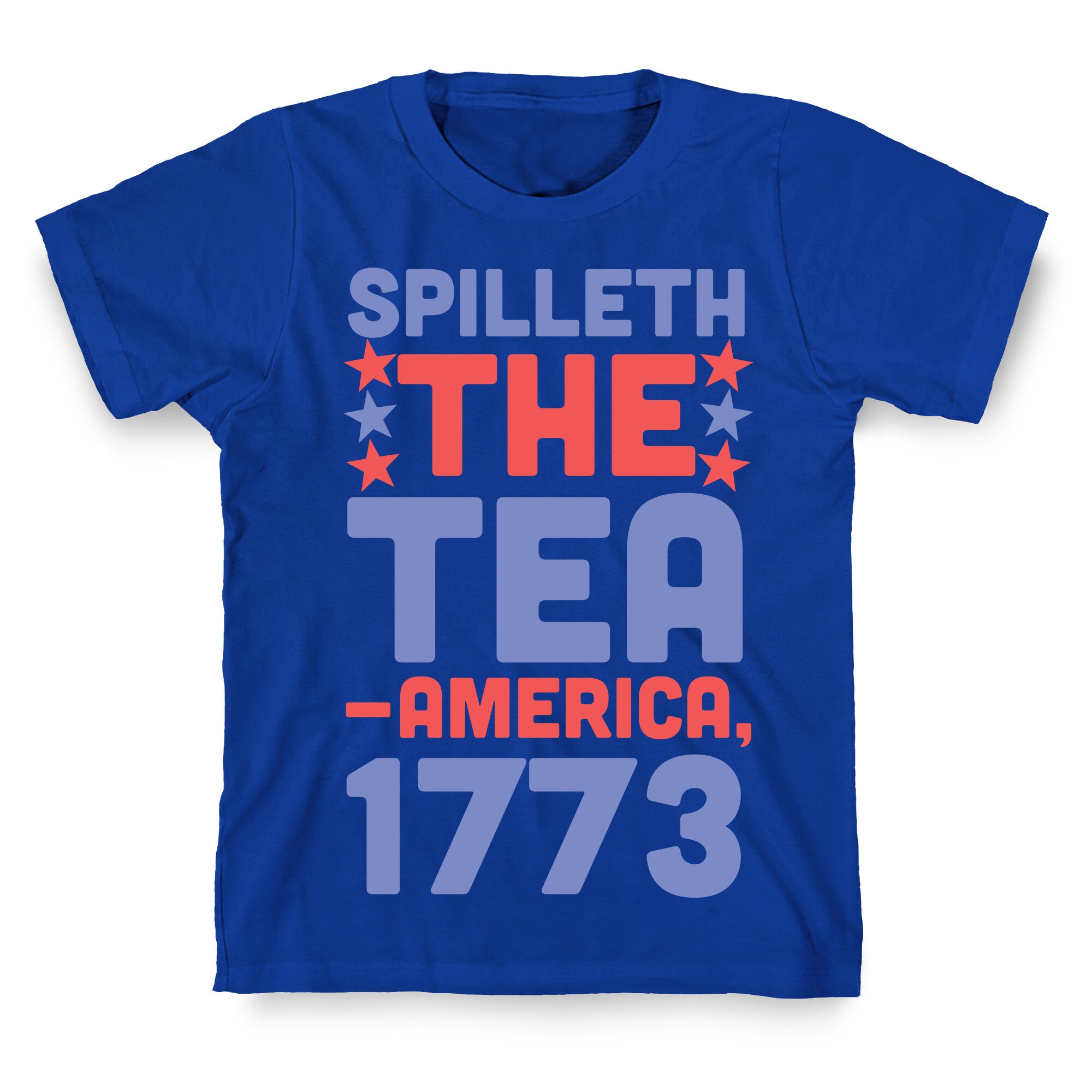 Spilleth the Tea - America, 1773 T-Shirt