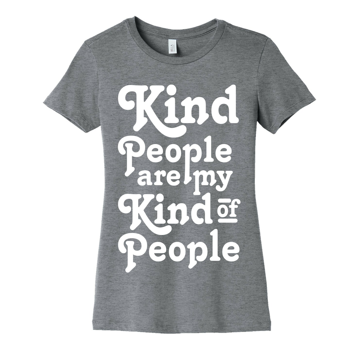 Kind People are My Kind of People Women's Cotton Tee