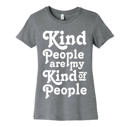 Kind People are My Kind of People Women's Cotton Tee