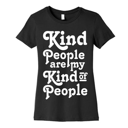 Kind People are My Kind of People Women's Cotton Tee