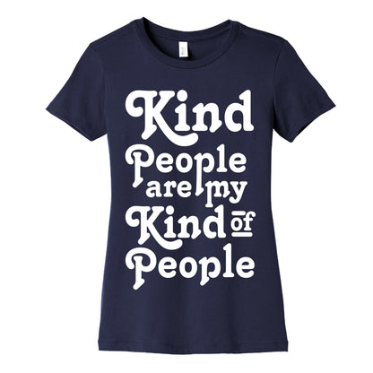 Kind People are My Kind of People Women's Cotton Tee
