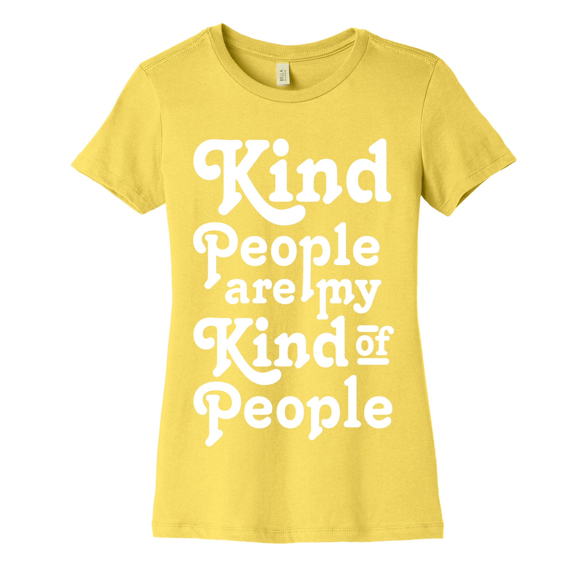Kind People are My Kind of People Women's Cotton Tee