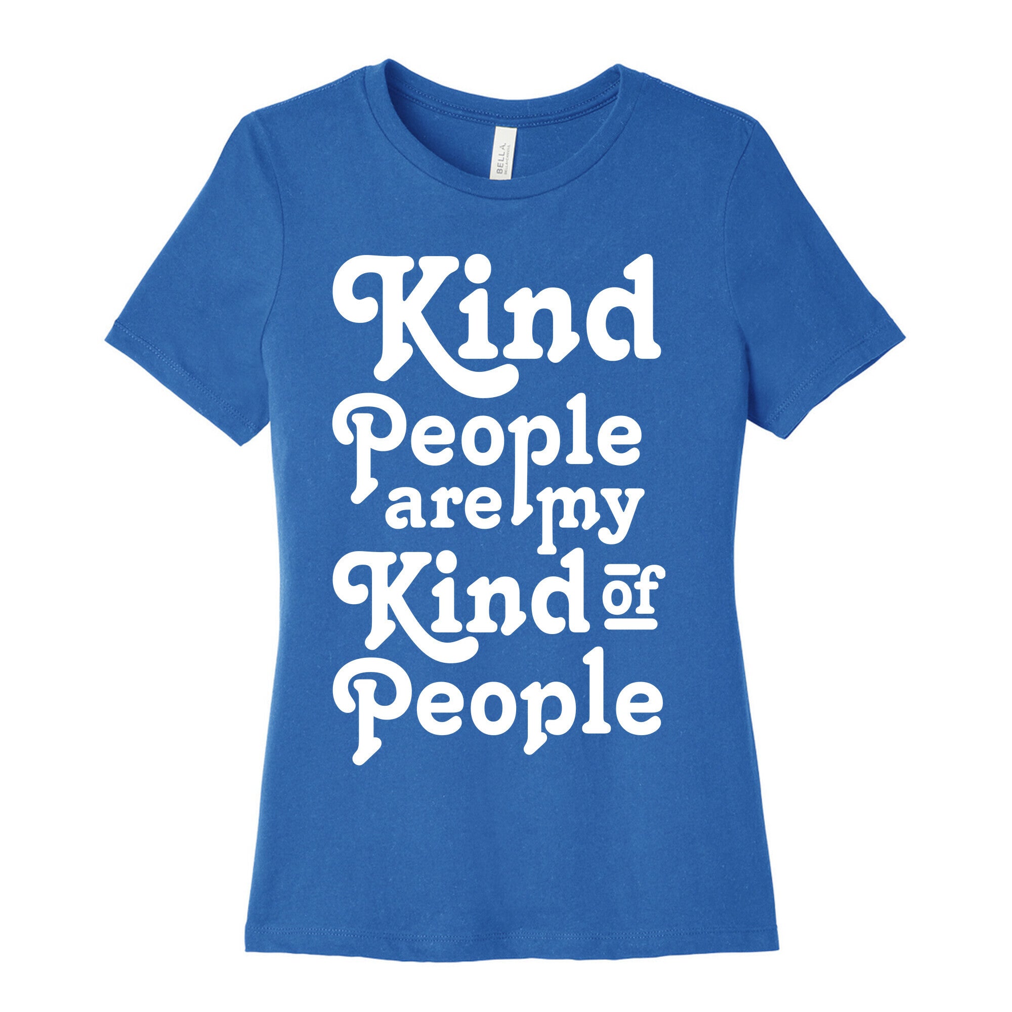 Kind People are My Kind of People Women's Cotton Tee