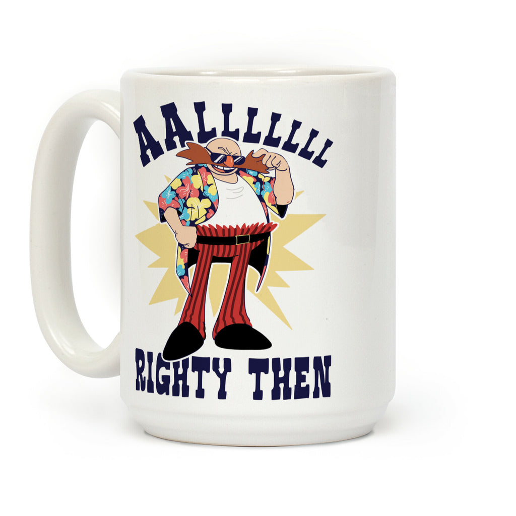 Alrighty Then Eggman Coffee Mug