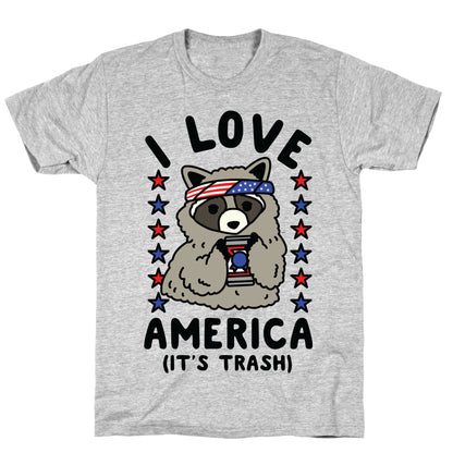 I Love America It's Trash Racoon T-Shirt