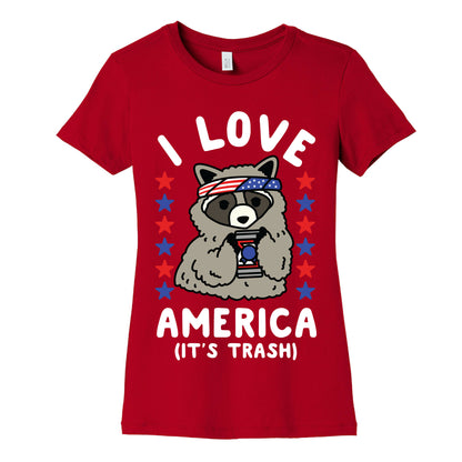 I Love America It's Trash Racoon Women's Cotton Tee