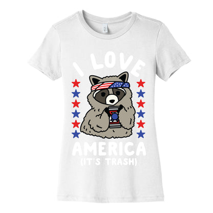 I Love America It's Trash Racoon Women's Cotton Tee