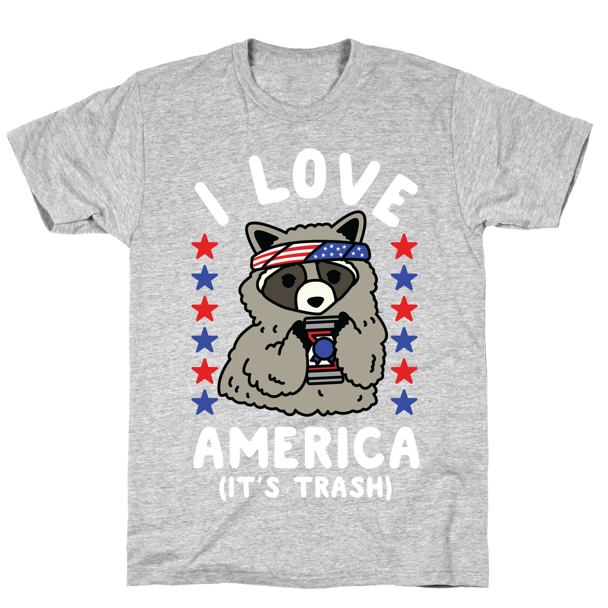 I Love America It's Trash Racoon T-Shirt
