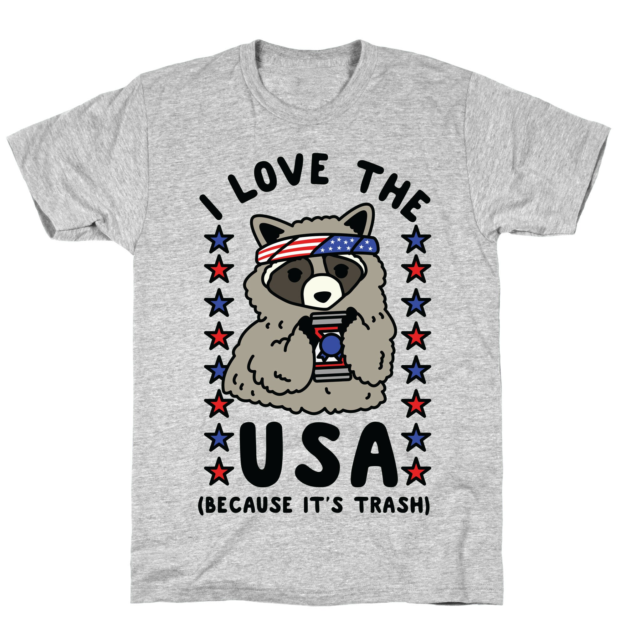 I Love USA Because It's Trash Racoon T-Shirt