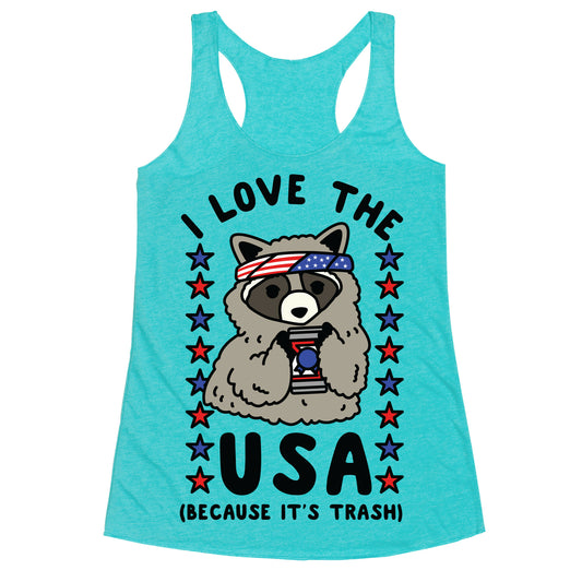 I Love USA Because It's Trash Racoon Racerback Tank