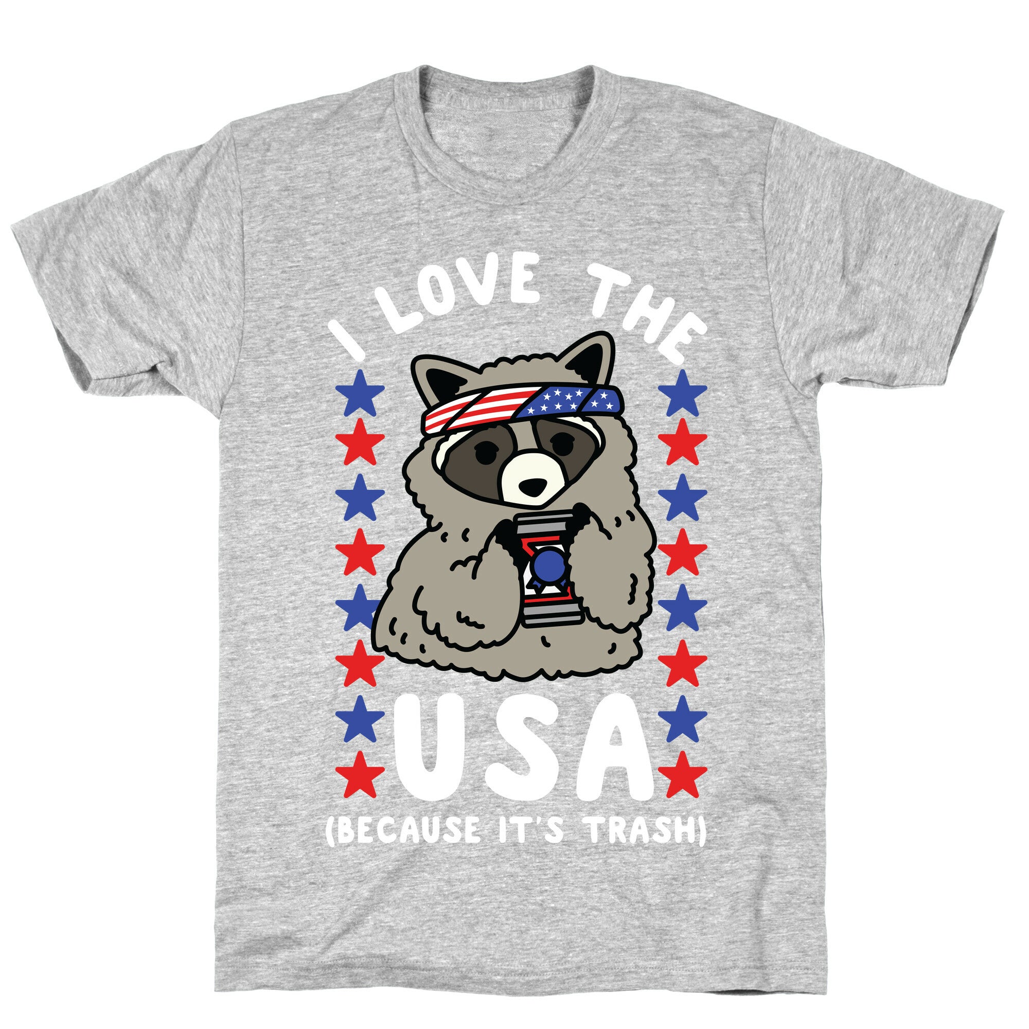 I Love USA Because It's Trash Racoon T-Shirt