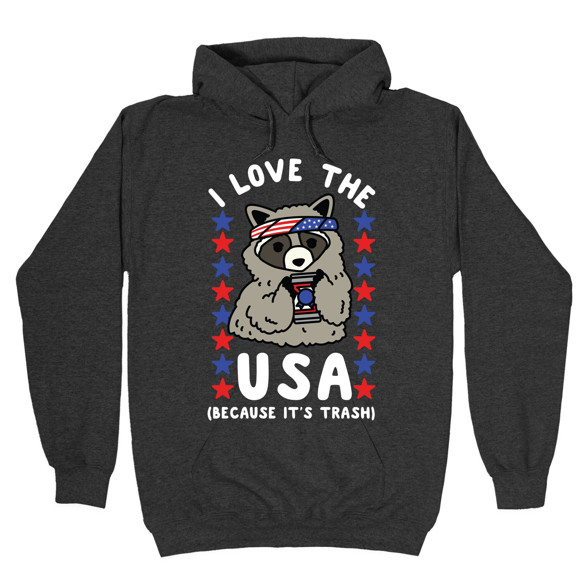 I Love USA Because It's Trash Racoon Hoodie