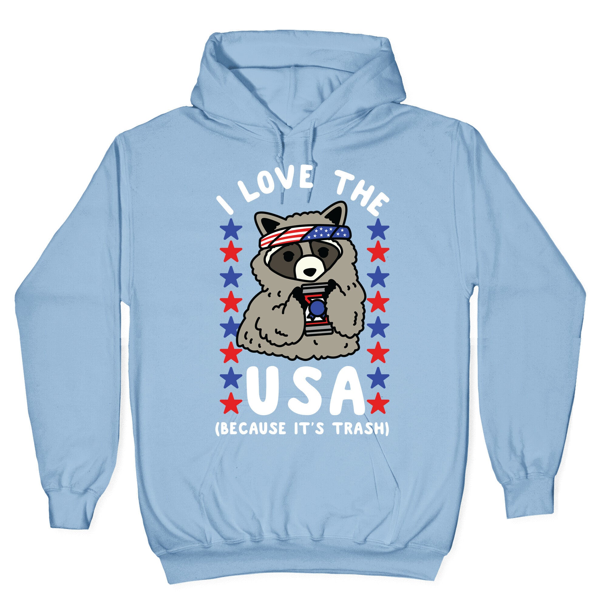 I Love USA Because It's Trash Racoon Hoodie