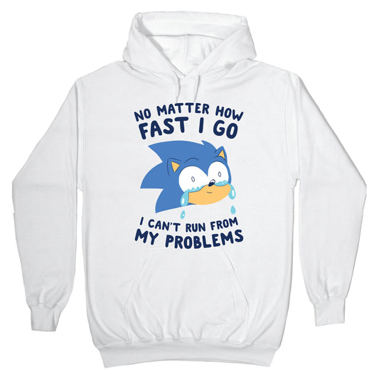 Sonic Can't Run From His Problems Hoodie