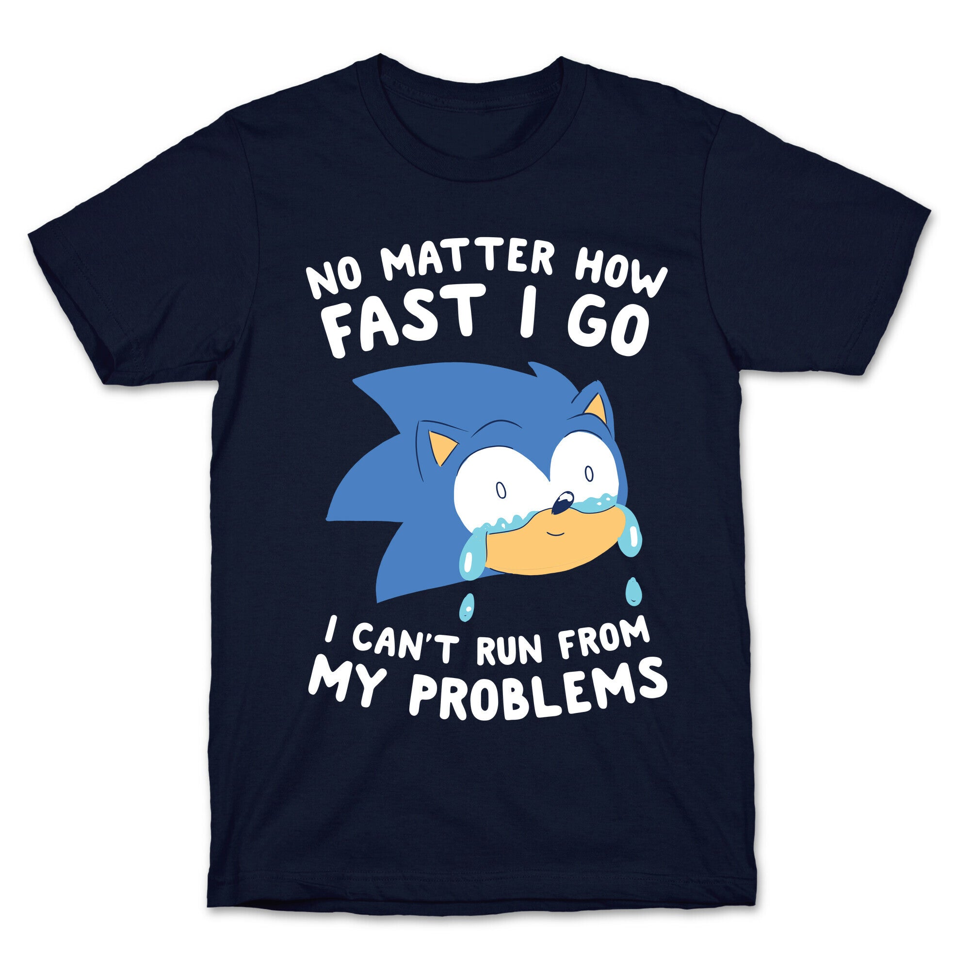 Sonic Can't Run From His Problems T-Shirt