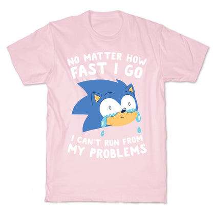 Sonic Can't Run From His Problems T-Shirt