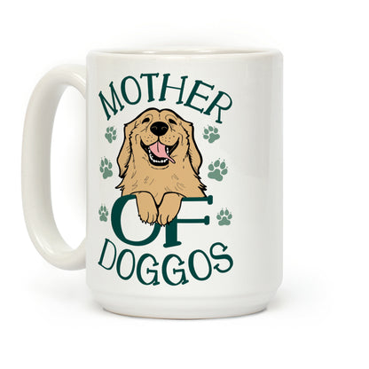 Mother Of Doggos Coffee Mug