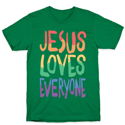 Jesus Loves Everyone T-Shirt