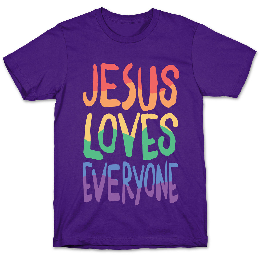 Jesus Loves Everyone T-Shirt