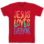 Jesus Loves Everyone T-Shirt