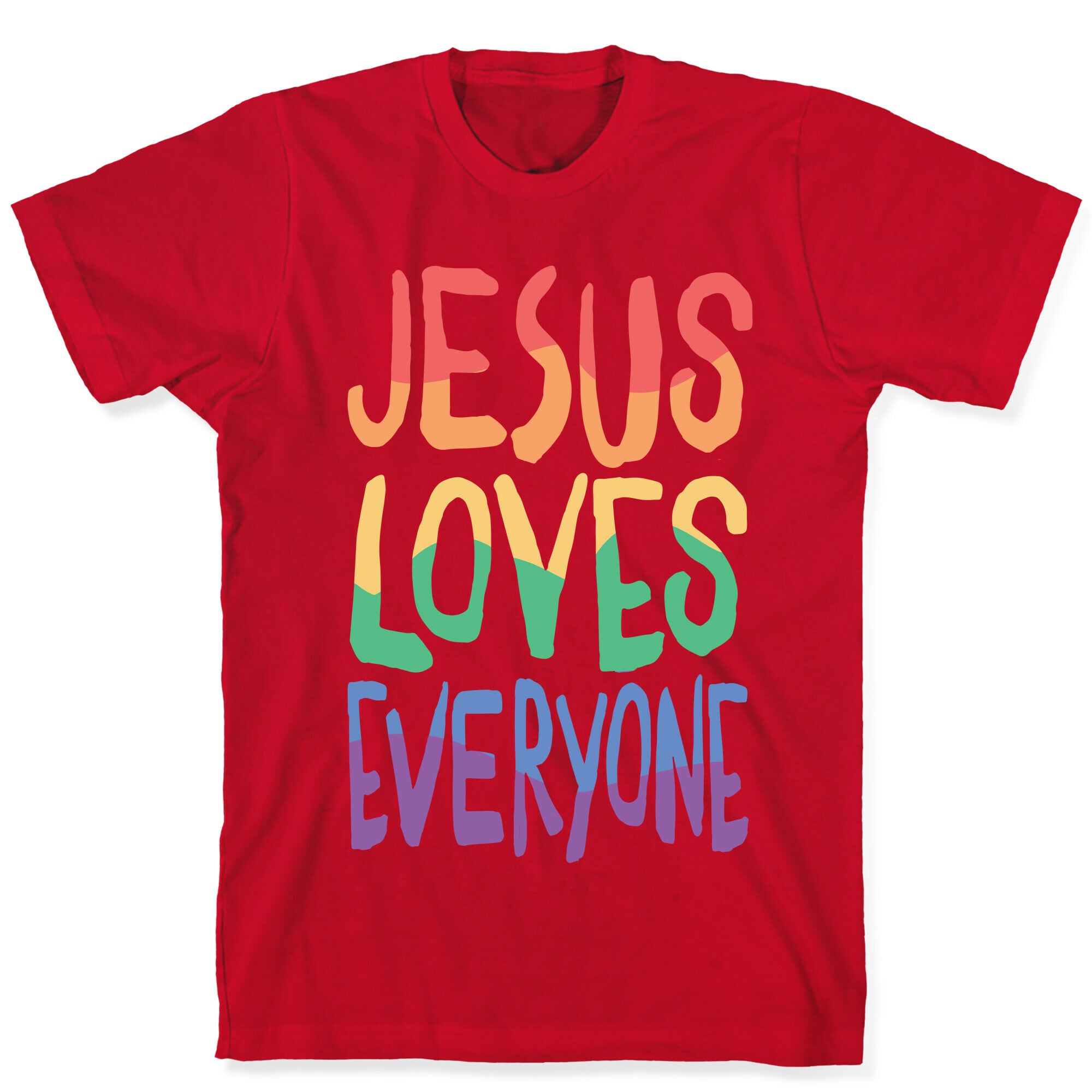 Jesus Loves Everyone T-Shirt