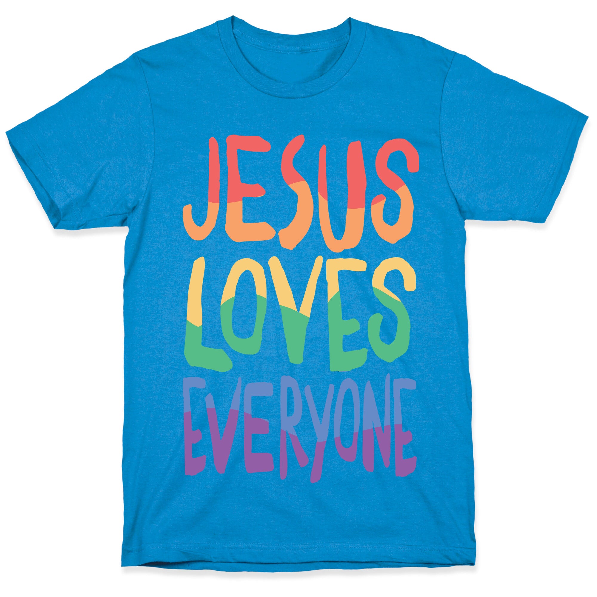 Jesus Loves Everyone T-Shirt
