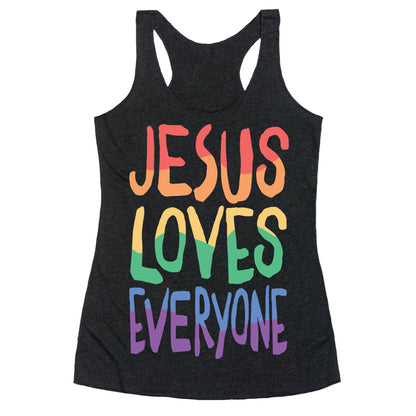 Jesus Loves Everyone Racerback Tank