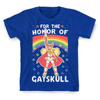 For the Honor of Gayskull T-Shirt