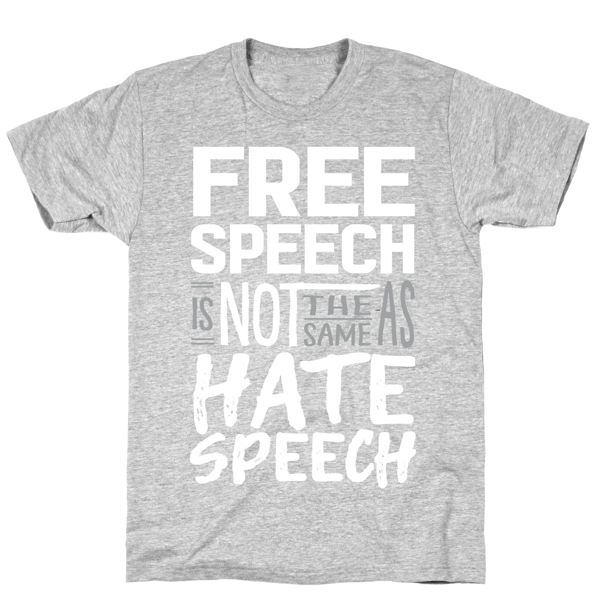 Free Speech Is NOT The Same As Hate Speech T-Shirt