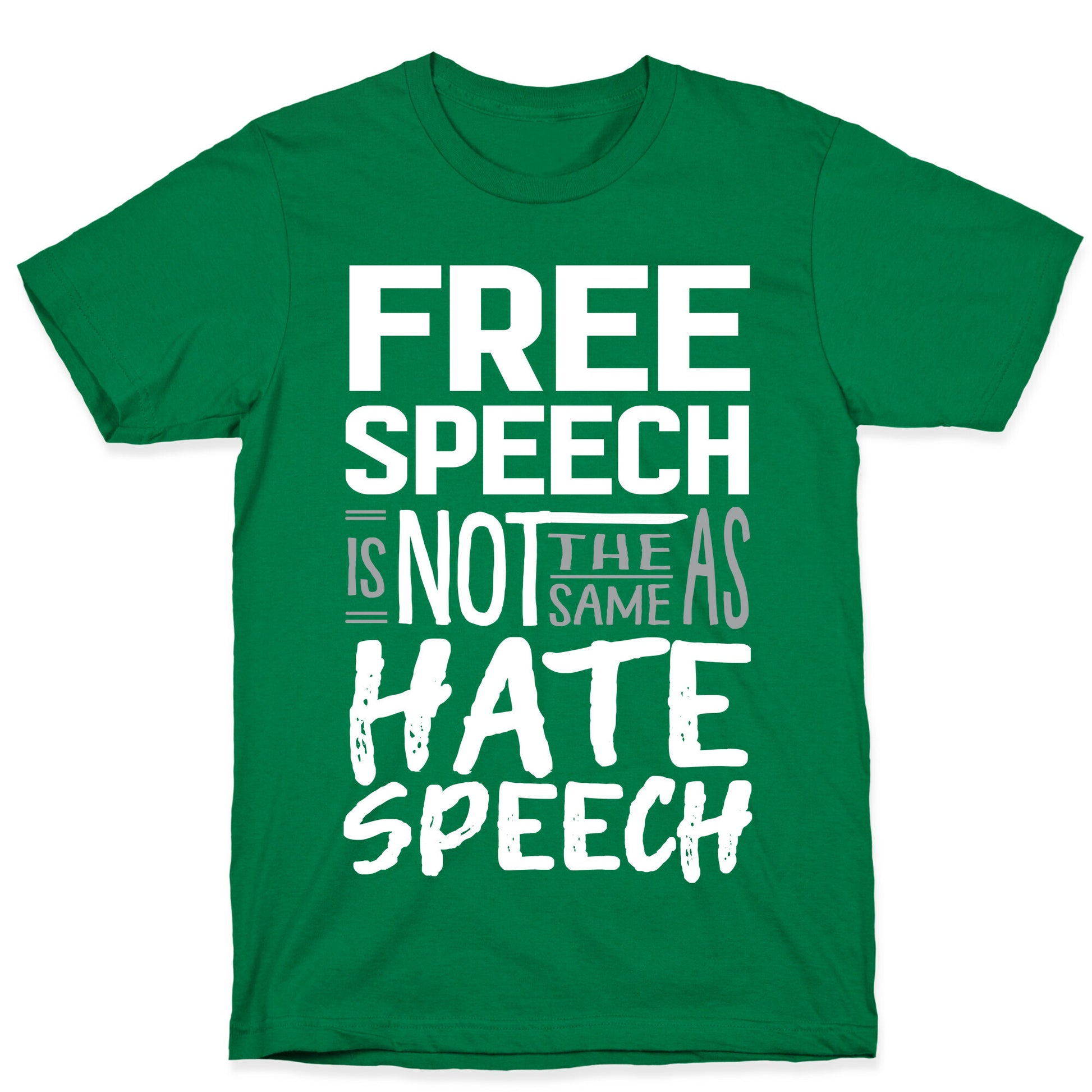 Free Speech Is NOT The Same As Hate Speech T-Shirt