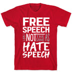 Free Speech Is NOT The Same As Hate Speech T-Shirt