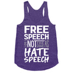 Free Speech Is NOT The Same As Hate Speech Racerback Tank