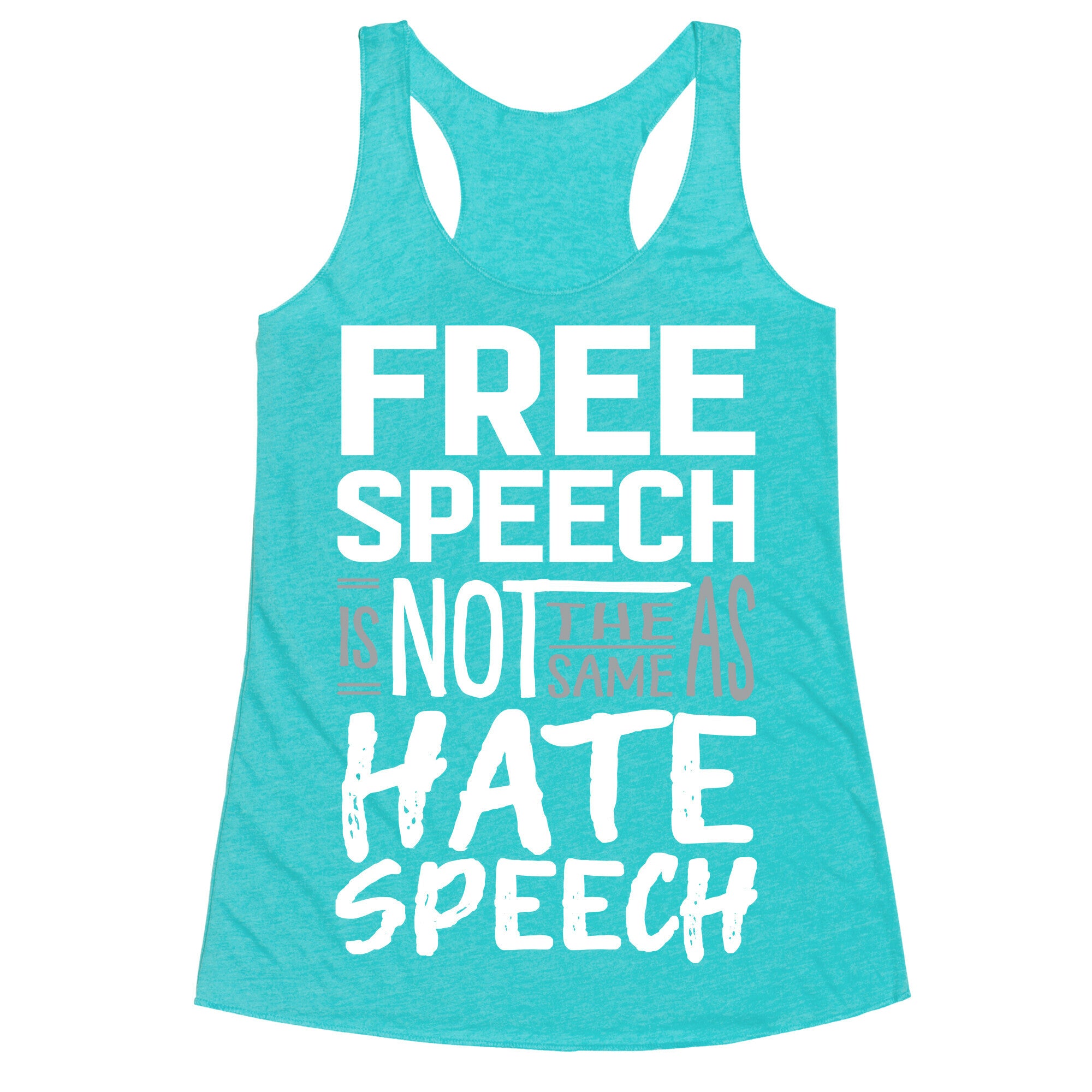 Free Speech Is NOT The Same As Hate Speech Racerback Tank