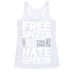 Free Speech Is NOT The Same As Hate Speech Racerback Tank