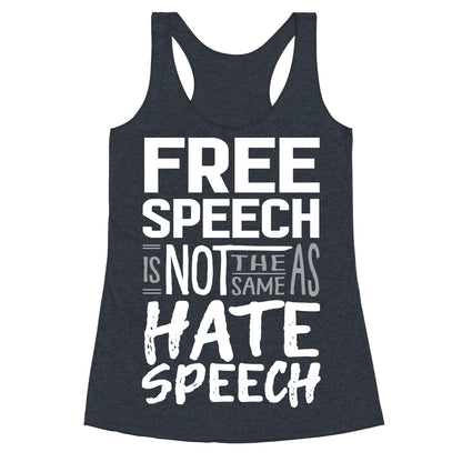 Free Speech Is NOT The Same As Hate Speech Racerback Tank