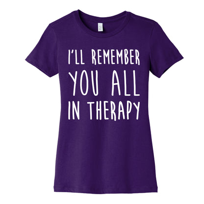 I'll Remember You All In Therapy Women's Cotton Tee