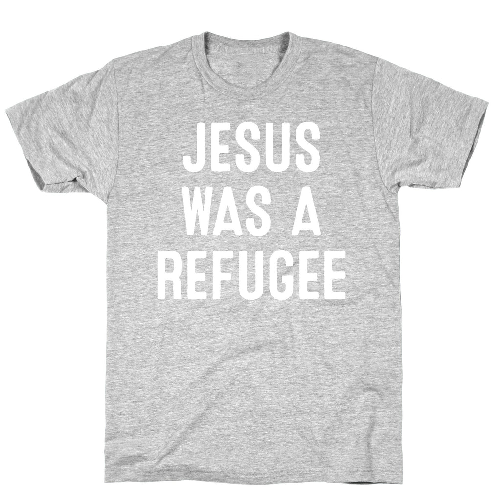 Jesus Was A Refugee T-Shirt