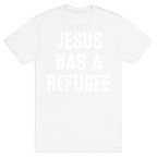 Jesus Was A Refugee T-Shirt