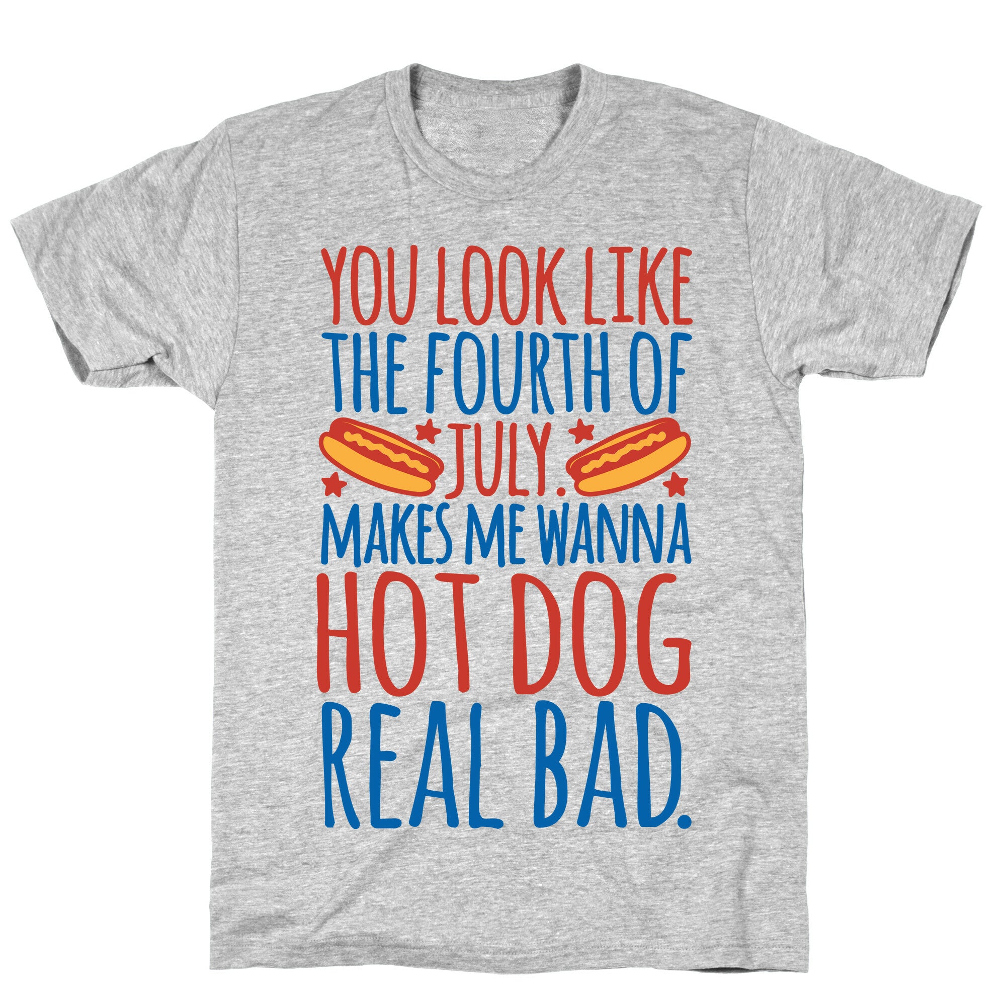 You Look Just Like The Fourth of July T-Shirt