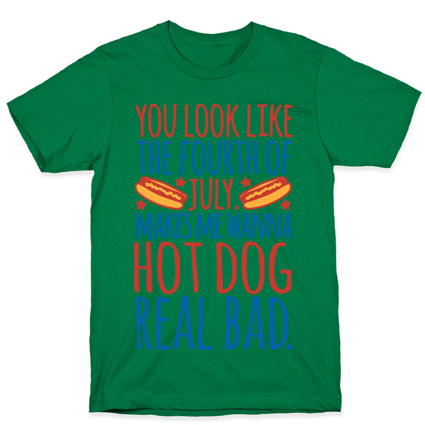You Look Just Like The Fourth of July T-Shirt